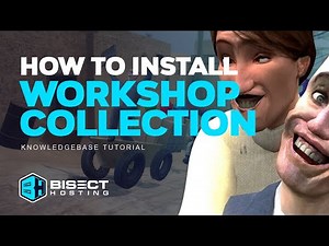 How to Install a Steam Workshop Collection on a Garry's Mod Server!