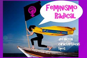 Feminismo Radical: Definición, ejemplos, características y tipos. - El Feminismo