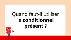 Quand faut-il utiliser le conditionnel présent ? | Bescherelle