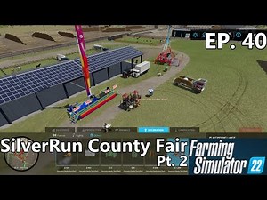 FS22 - SilverRun Ep. 40 - Bringing in the carnival rides for the fair.