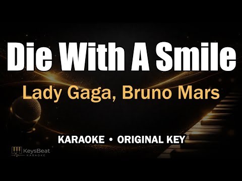 Lady Gaga , Bruno Mars – Die With A Smile | Karaoke Piano + Drum & Bass