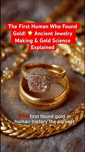 The First Human Who Found Gold! 🌟 Ancient Jewelry Making & Gold #gold #jewellery #history #science