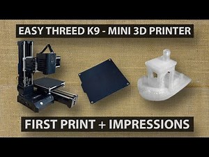 Easy Threed K9 mini 3D printer follow up with test prints and impressions