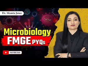 FMGE Jan 2026 Microbiology: 50 Important Previous Year Questions with Explanations | Dr. Mamta Jawa