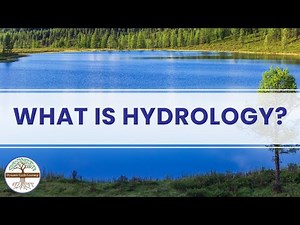 Water: What You Need to Know About Hydrology (and How It Improves Our Lives)
