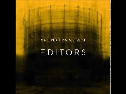 Editors - An End Has A Start