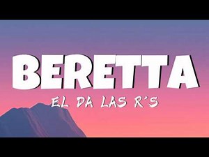 El Da Las R's - Beretta (De Los Cerros La Escuela) (Lyrics)