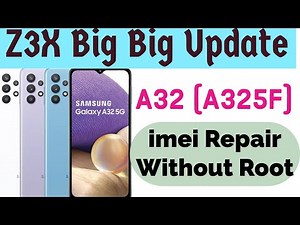 A32 (A325F) IMEI REPAIR AND PATCH ANDRIOD 11 WITHOUT ROOT BY Z3X | SAMUSNG A32 HOW TO REPAIR IMEI