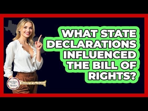 What State Declarations Influenced The Bill Of Rights? - Stories of the States