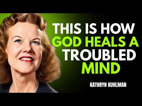 This is How God Heals a Troubled Mind __ Powerful Sermon Inspired by Kathryn Kuhlman.