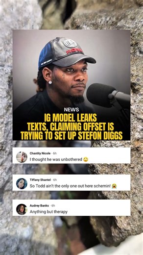 IG Model Leaks Texts, Claiming Offset Is Trying To Set Up Stefon Diggs