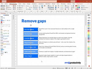 Remove Gaps between PowerPoint objects - Remove gaps between shapes in PowerPoint, either vertical or horizontal, so the shapes appear to be stacked on top of or beside each other. PPT Productivity's remove gaps features easily remove all gaps between selected shapes or objects to stack shapes or abut shapes in PowerPoint. Shapes are repositioned so they are touching, but not overlapping. Vertically this is also known as stacked shapes, horizontally it's also called abutting shapes. The feature 