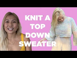 How To: Knit a Top Down Sweater | Bennie Sweater Walkthrough | Mohair Sweater