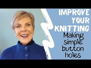 4. Improve Your Knitting - Making Simple Buttons Holes