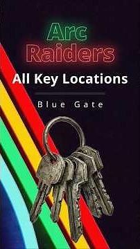 Arc Raiders – Blue Gate All Keys Guide