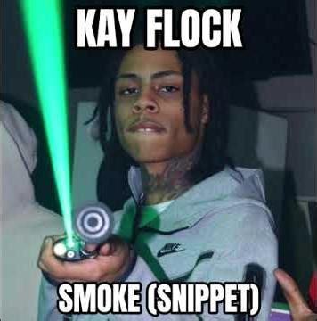 KAY FLOCK - SMOKE (SNIPPET)