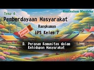 Tema 4, C. Pemberdayaan Masyarakat | D. Peranan Komunitas dalam Kehidupan Masyarakat, IPS Kelas 7