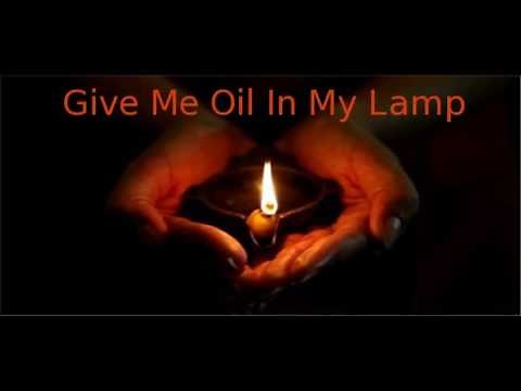 give me oil in my lamp song