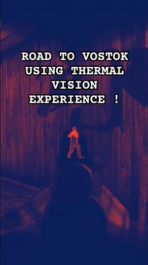 ROAD TO VOSTOK USING THERMAL VISION EXPERIENCE ! #roadtovostok #fps #survival #roadtovostokclip