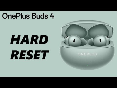 OnePlus Buds 4: How To Hard Reset
