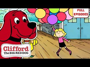 Happy Birthday Clifford! | Full Episodes | Clifford the Big Red Dog