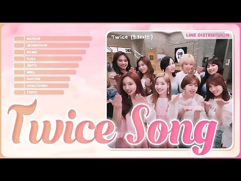 Twice (트와이스) - 'Twice Song' - Line Distribution