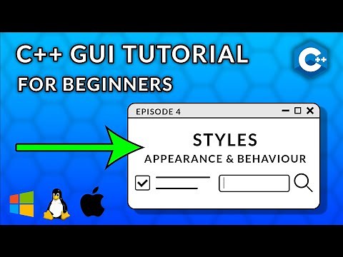 C++ GUI Programming For Beginners | Episode 4 - Styles