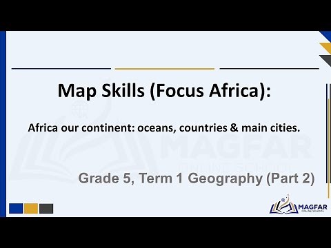 Grade 5, Term 1 Geography Part 2: Africa our continent, Oceans, Countries & Main Cities.