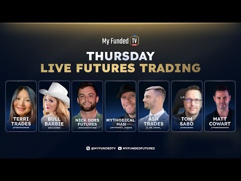 Thursday: Live Futures Trading & Market Talk | My Funded TV LIVE