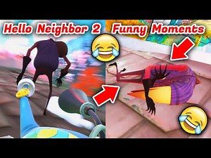 Hello Neighbor 2 Funny Moments