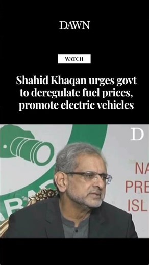 Shahid Khaqan urges govt to deregulate fuel prices, promote electric vehicles