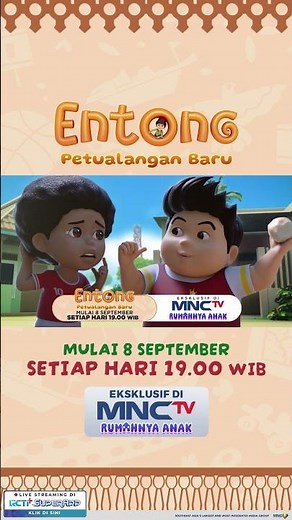 Entong Season Baru, Ceritanya dan Petualangannya Makin Seru di MNCTV