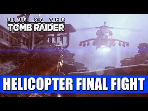 Rise of the Tomb Raider: Helicopter Fight | How to Destroy Helicopter