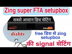 zing super fta setupbox का signal सेटिंग कैसे करें | free dish से zing digital का signal सेटिंग।