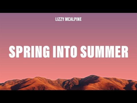 Lizzy McAlpine - Spring Into Summer (Lyrics)