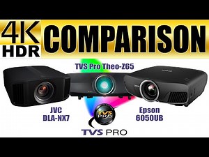 JVC DLA-NX7, Epson 6050UB, and TVS Pro Theo-Z65 4K HDR Projector Comparison (See Descriptioni)