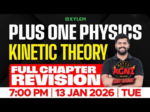 Plus One Physics | Kinetic Theory - Full Chapter Revision | Xylem Plus One