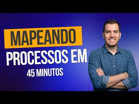 Mapendo um Processo em 45 minutos