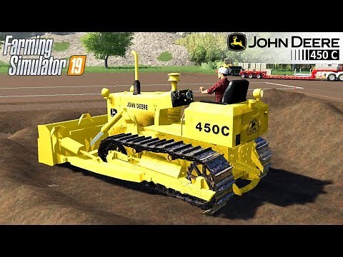 Farming Simulator 19 - JOHN DEERE 450 C Dozer Pushes The Dirt In The Hole