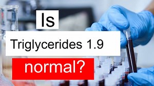 Is Serum Triglycerides 1.9 high, normal or dangerous? What does Serum Triglycerides level 1.9 mean?
