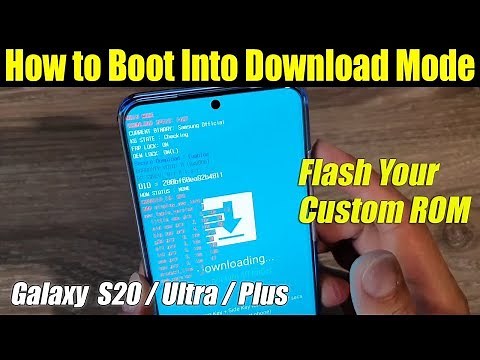 Galaxy S20 / Ultra / Plus: Two Ways to Boot In Download Mode to Flash Custom ROM
