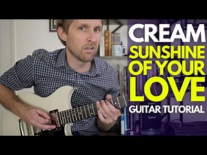 Sunshine of Your Love by Cream Guitar Tutorial - Guitar Lessons with Stuart!