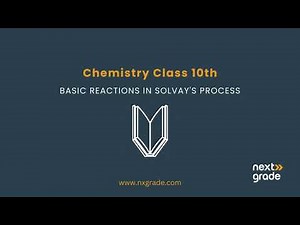 Basic Reactions in Solvay's Process | Grade 10 Chemistry | Lecture 13