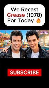 We Recast Grease (1978) For Today | These Actors Were Born For This!
