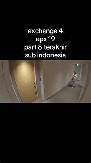 Part 8 terakhir eps 19 #exchange4 #transitlove4 #foryoupage #drakor #subindo