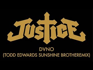 Justice - DVNO (Todd Edwards Sunshine Brothersremix) [Official Audio]