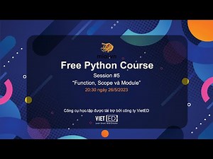 [Free Python Course] - S5 - Function, Scope và Module - Mì AI