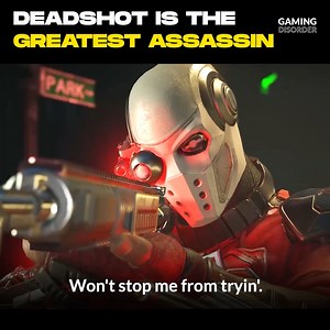Deadshot is REALLY underrated. | Gaming Disorder