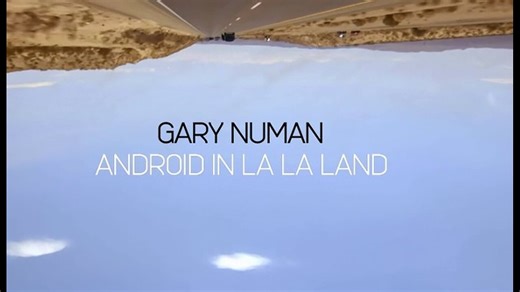Gary Numan: Android in La La Land (2016, Documentary)