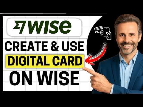 How to Create and Use Digital Card on Wise [Easy Guide]